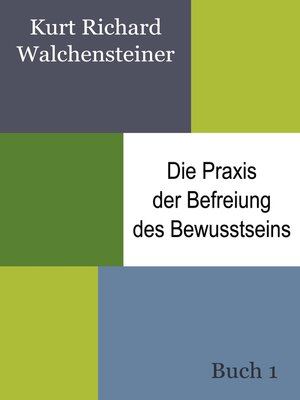 cover image of Die Praxis der Befreiung des Bewusstseins--Buch 1